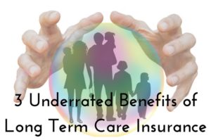 underrated benefits of long term care insurance