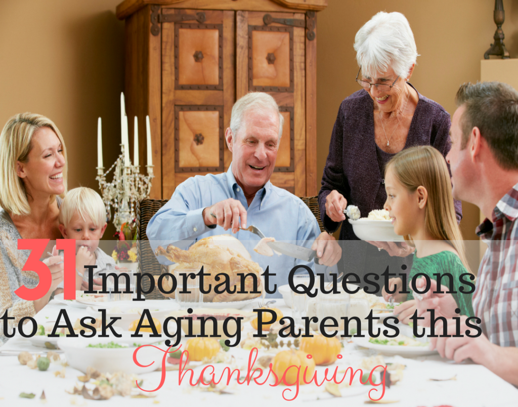 important questions to ask aging parents this thanksgiving