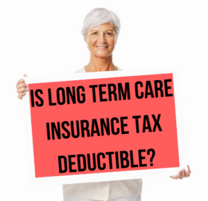 Is Long Term Care Insurance Tax Deductible