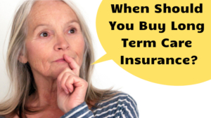 when to buy long term care insurance